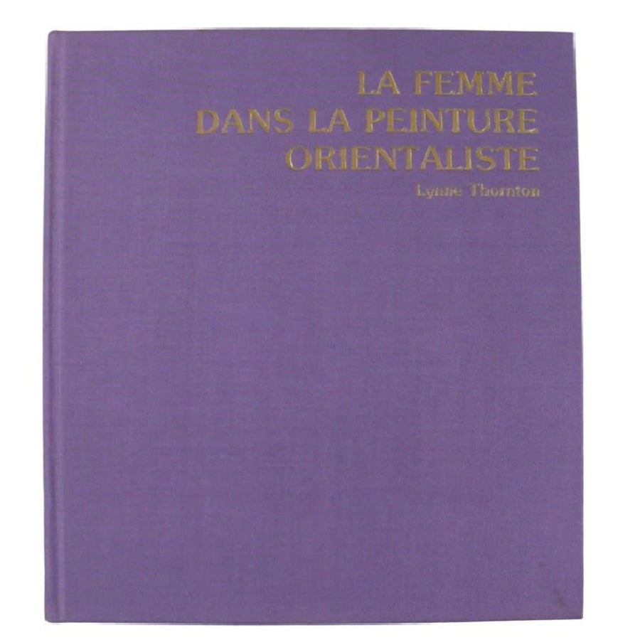Book titled 'La Femme dans la Peinture Orientaliste' front cover without dust jacket.