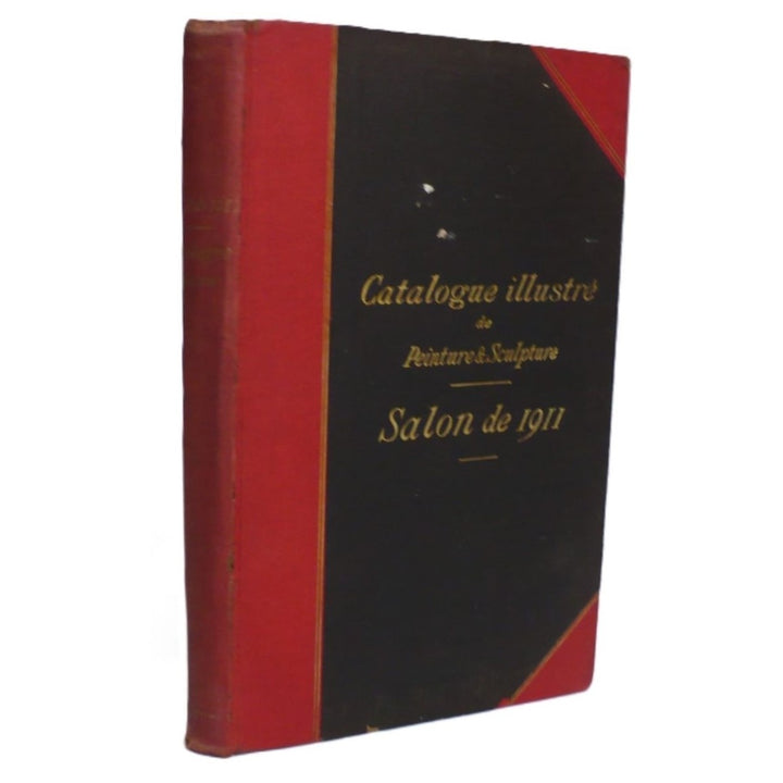 Salon de 1911 Catalogue Illustré de Peinture & Sculpture French Edition.