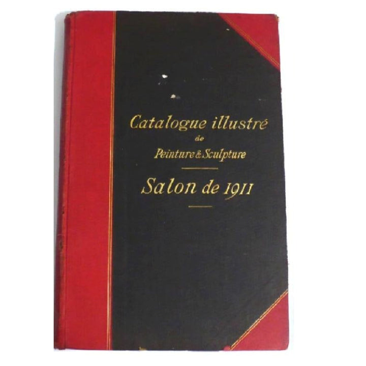Salon de 1911 Catalogue Illustré de Peinture & Sculpture French Edition.
