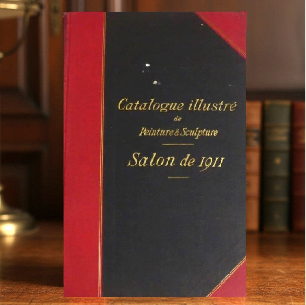 Salon de 1911 Catalogue Illustré de Peinture & Sculpture French Edition.