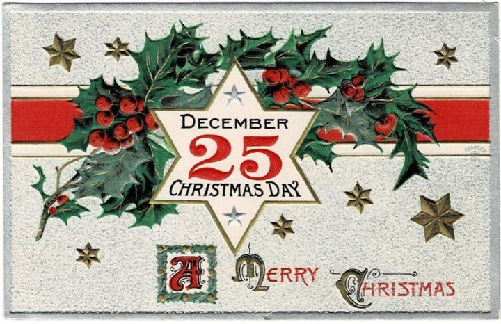 1909 Christmas Day December 25 Vintage Embossed and Gilded Postcard.